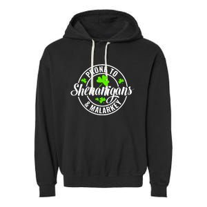 Prone To Shenanigans And Malarkey St Patricks Day Garment-Dyed Fleece Hoodie