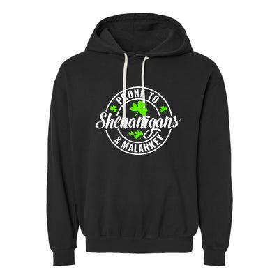 Prone To Shenanigans And Malarkey St Patricks Day Garment-Dyed Fleece Hoodie