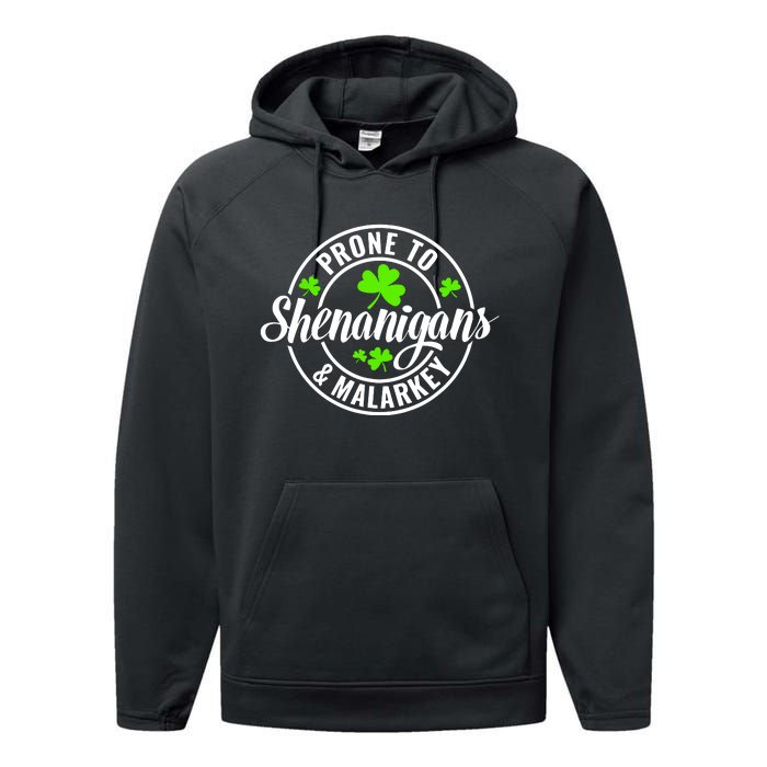 Prone To Shenanigans And Malarkey St Patricks Day Performance Fleece Hoodie