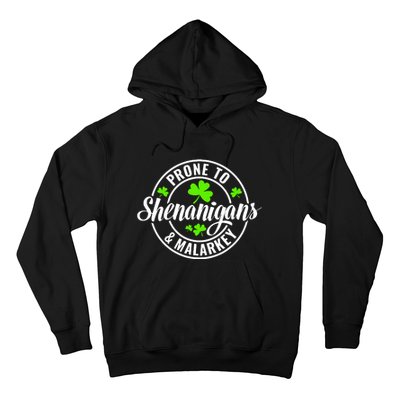 Prone To Shenanigans And Malarkey St Patricks Day Hoodie