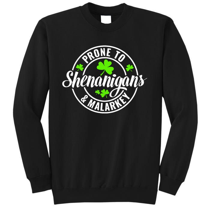 Prone To Shenanigans And Malarkey St Patricks Day Sweatshirt