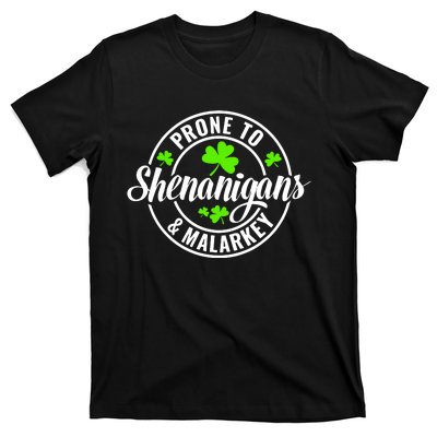 Prone To Shenanigans And Malarkey St Patricks Day T-Shirt