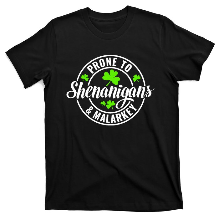 Prone To Shenanigans And Malarkey St Patricks Day T-Shirt