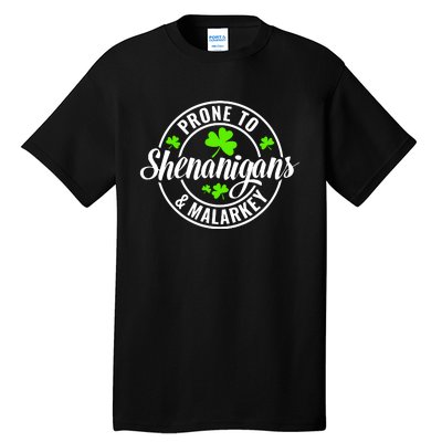 Prone To Shenanigans And Malarkey St Patricks Day Tall T-Shirt