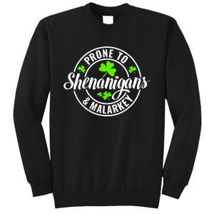 Prone To Shenanigans And Malarkey St Patricks Day Tall Sweatshirt