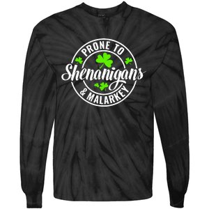 Prone To Shenanigans And Malarkey St Patricks Day Tie-Dye Long Sleeve Shirt