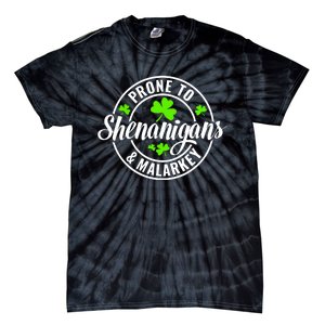 Prone To Shenanigans And Malarkey St Patricks Day Tie-Dye T-Shirt