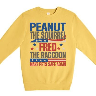 Peanut The Squirrel Fred The Raccoon Make Pets Safe Again Premium Crewneck Sweatshirt