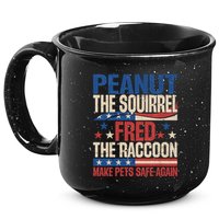Peanut The Squirrel Fred The Raccoon Make Pets Safe Again 15oz Campfire Ceramic Mug
