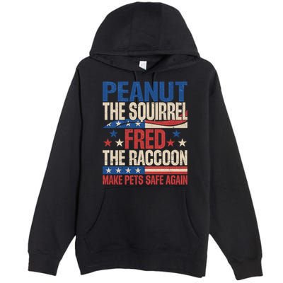 Peanut The Squirrel Fred The Raccoon Make Pets Safe Again Premium Pullover Hoodie