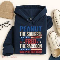 Peanut The Squirrel Fred The Raccoon Make Pets Safe Again Hoodie
