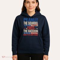 Peanut The Squirrel Fred The Raccoon Make Pets Safe Again Hoodie