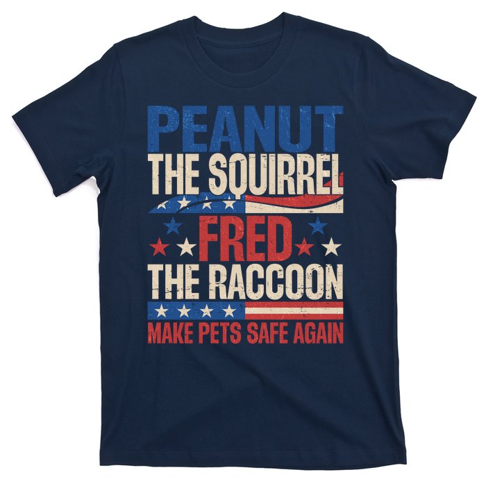 Peanut The Squirrel Fred The Raccoon Make Pets Safe Again T-Shirt