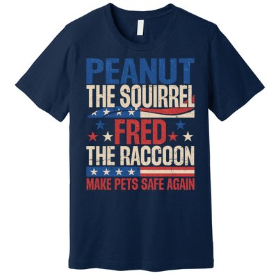 Peanut The Squirrel Fred The Raccoon Make Pets Safe Again Premium T-Shirt