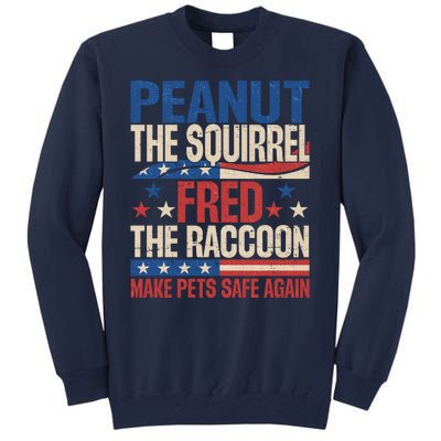 Peanut The Squirrel Fred The Raccoon Make Pets Safe Again Tall Sweatshirt