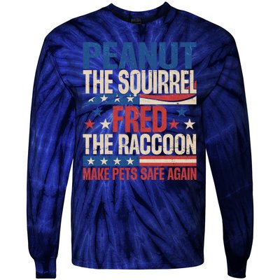 Peanut The Squirrel Fred The Raccoon Make Pets Safe Again Tie-Dye Long Sleeve Shirt