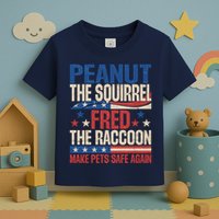 Peanut The Squirrel Fred The Raccoon Make Pets Safe Again Toddler T-Shirt