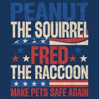 Peanut The Squirrel Fred The Raccoon Make Pets Safe Again Toddler T-Shirt
