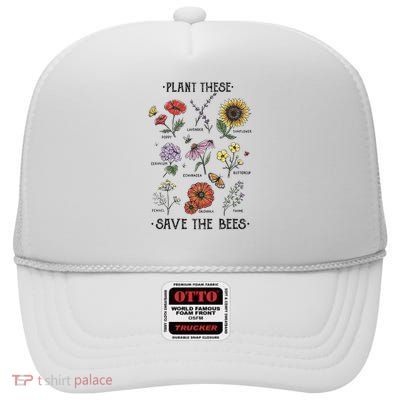 Plant These Save The Bees Flowers Gardening High Crown Mesh Back Trucker Hat