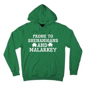 Prone To Shenanigans And Malarkey St Patricks Day Tall Hoodie