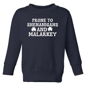 Prone To Shenanigans And Malarkey St Patricks Day Toddler Sweatshirt