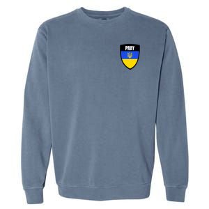 Pray Tactical Support Ukrainian Flag Shield I Stand With Ukraine Military Garment-Dyed Sweatshirt