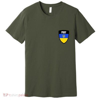 Pray Tactical Support Ukrainian Flag Shield I Stand With Ukraine Military Premium T-Shirt