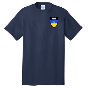 Pray Tactical Support Ukrainian Flag Shield I Stand With Ukraine Military Tall T-Shirt