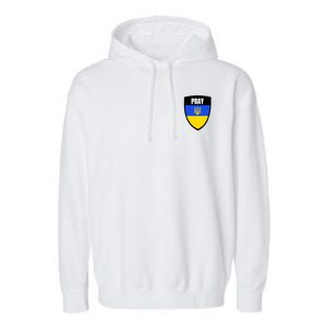 Pray Tactical Support Ukrainian Flag Shield I Stand With Ukraine Military Garment-Dyed Fleece Hoodie