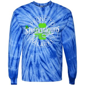 Prone To Shenanigans And Malarkey Funny St Patricks Day Tie-Dye Long Sleeve Shirt