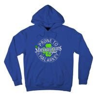 Prone To Shenanigans And Malarkey Funny St Patricks Day Tall Hoodie