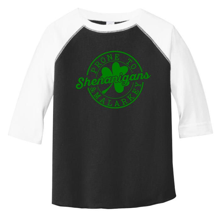 Prone To Shenanigans And Malarkey Funny St Patricks Day Design Toddler Fine Jersey T-Shirt