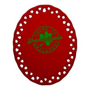 Prone To Shenanigans And Malarkey Funny St Patricks Day Design Ceramic Oval Ornament