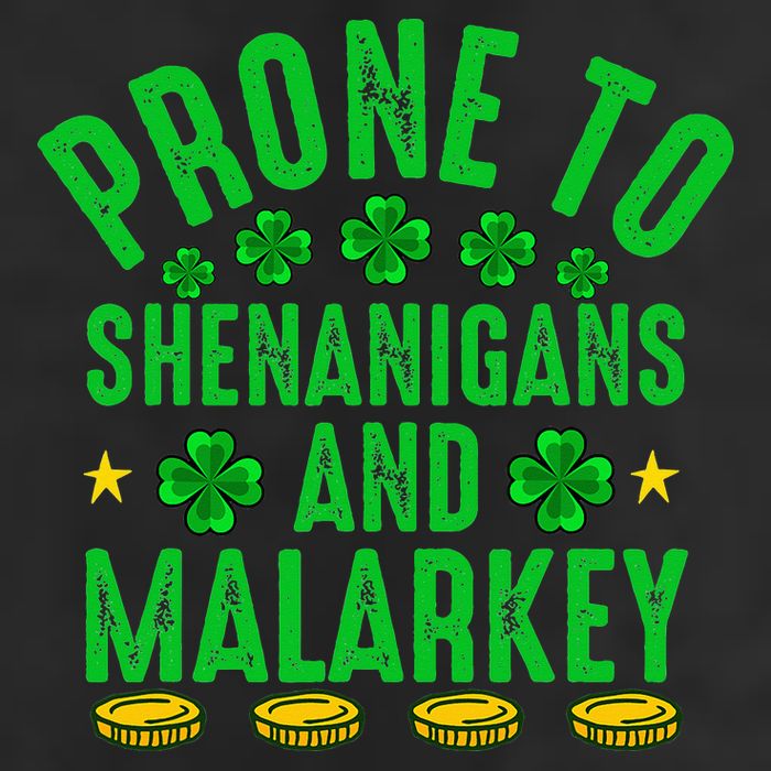 Prone To Shenanigans And Malarkey St Patricks Day Cool Comfort Performance Bucket Hat