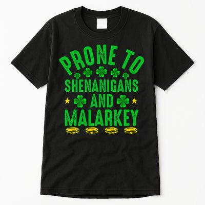 Prone To Shenanigans And Malarkey St Patricks Day Tall T-Shirt