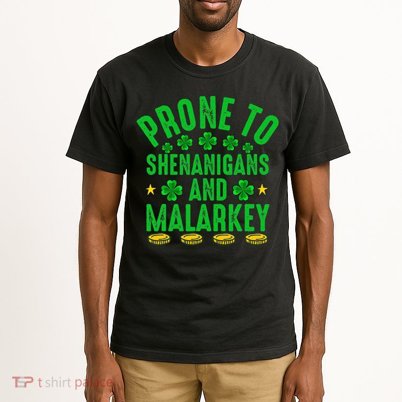 Prone To Shenanigans And Malarkey St Patricks Day Tall T-Shirt