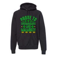 Prone To Shenanigans And Malarkey St Patricks Day Premium Hoodie