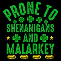 Prone To Shenanigans And Malarkey St Patricks Day 16 in Basic Backpack