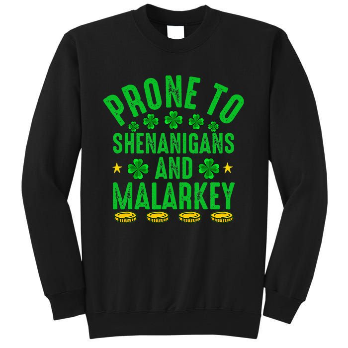 Prone To Shenanigans And Malarkey St Patricks Day Tall Sweatshirt