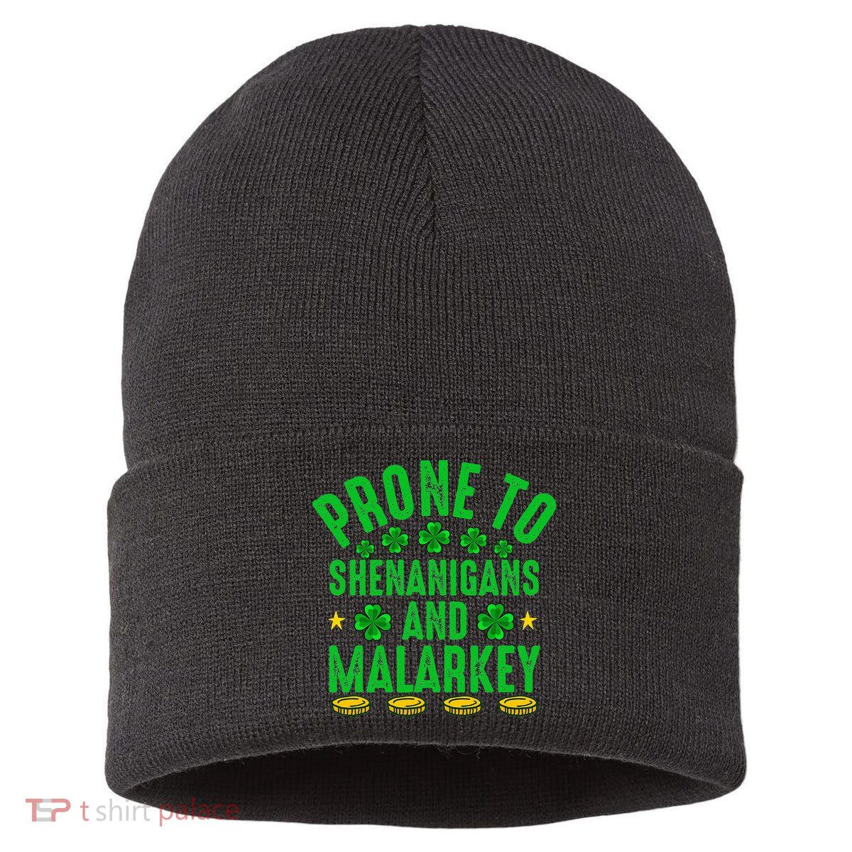Prone To Shenanigans And Malarkey St Patricks Day Sustainable Knit Beanie