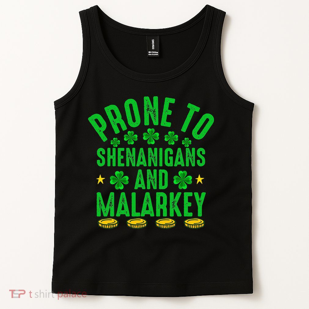 Prone To Shenanigans And Malarkey St Patricks Day Tank Top