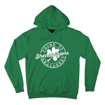 Prone To Shenanigans And Malarkey Funny St Patricks Day Design Hoodie