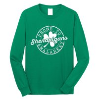 Prone To Shenanigans And Malarkey Funny St Patricks Day Design Long Sleeve Shirt