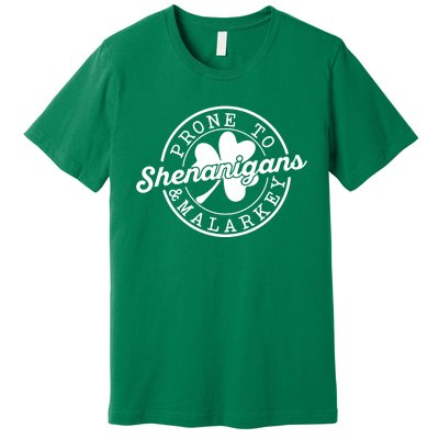 Prone To Shenanigans And Malarkey Funny St Patricks Day Design Premium T-Shirt