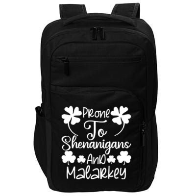 Prone To Shenanigans And Malarkey Funny St Patricks Day Design Impact Tech Backpack