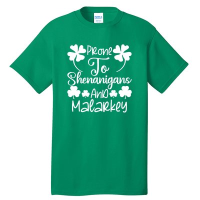 Prone To Shenanigans And Malarkey Funny St Patricks Day Design Tall T-Shirt