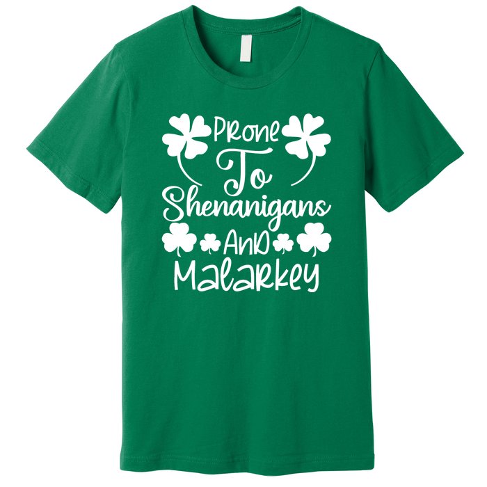 Prone To Shenanigans And Malarkey Funny St Patricks Day Design Premium T-Shirt