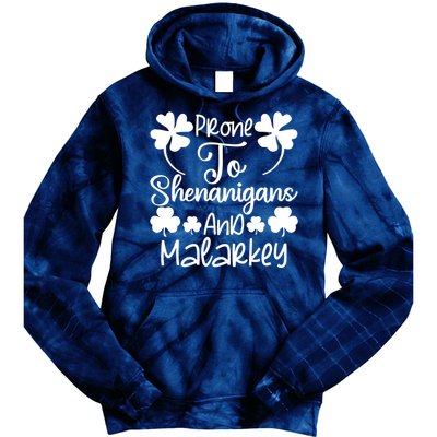 Prone To Shenanigans And Malarkey Funny St Patricks Day Design Tie Dye Hoodie