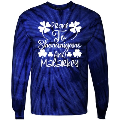 Prone To Shenanigans And Malarkey Funny St Patricks Day Design Tie-Dye Long Sleeve Shirt