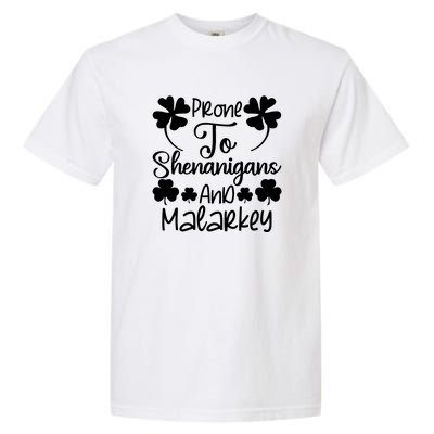 Prone To Shenanigans And Malarkey Funny St Patricks Day Design Garment-Dyed Heavyweight T-Shirt